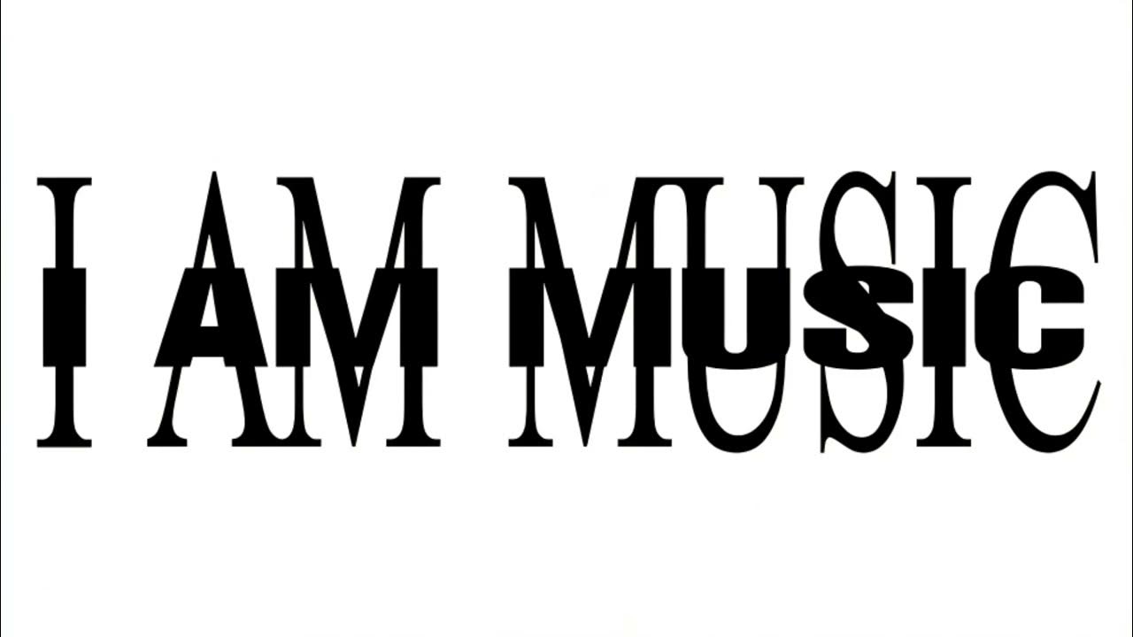 i am music